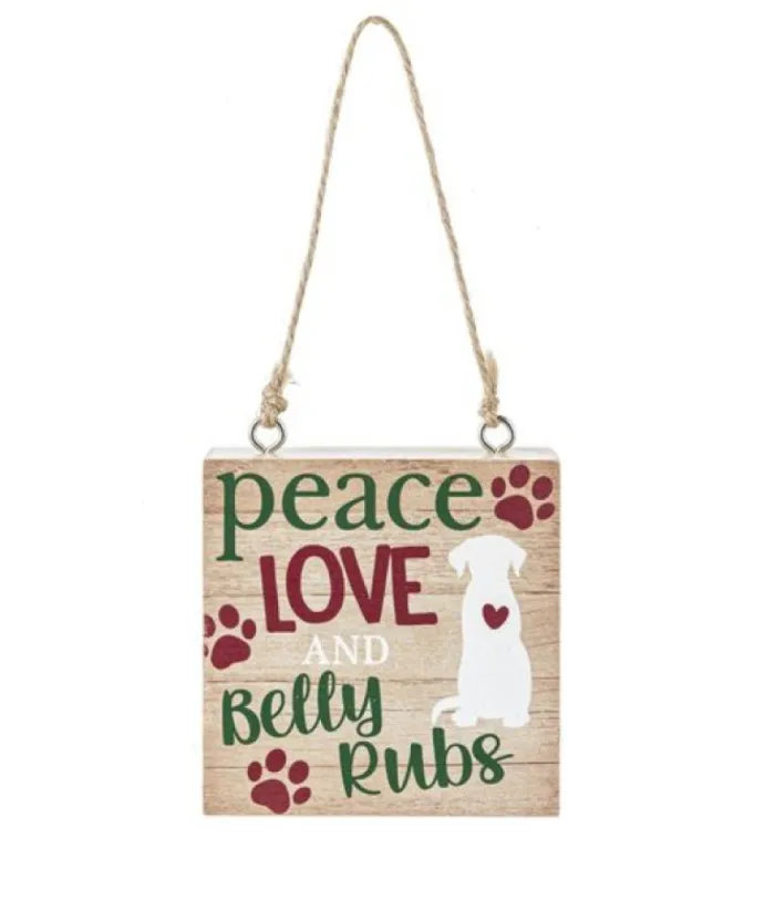 Boutique de Noël Family & Friends*Ornament, Plaque, With Message "Peace, Love And Belly Rubs"